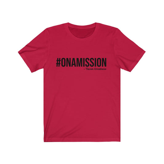 #ONAMISSION TEE