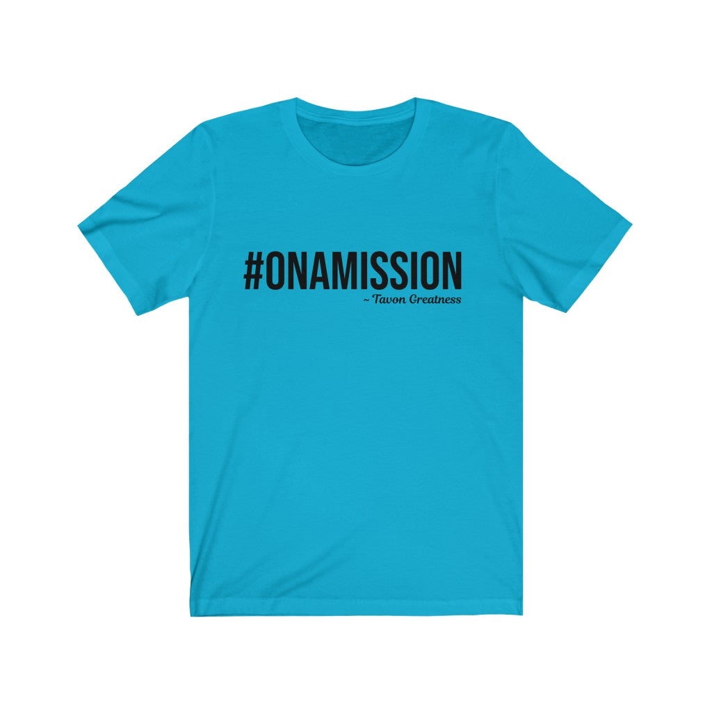 #ONAMISSION TEE